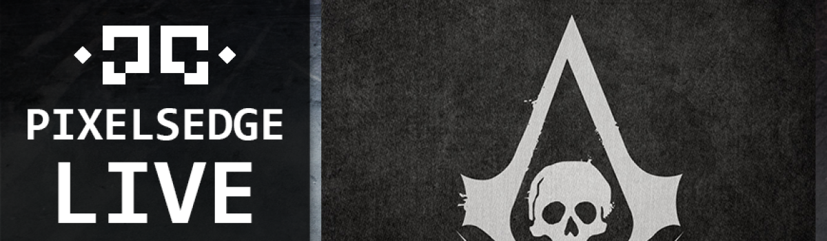 Pixels Edge Live: August 16, 2014 – Assassins Creed 4