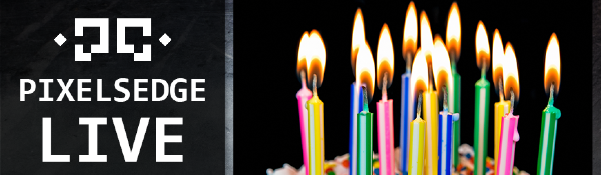 Pixels Edge Live: August 21, 2014 – Birthday Stream!