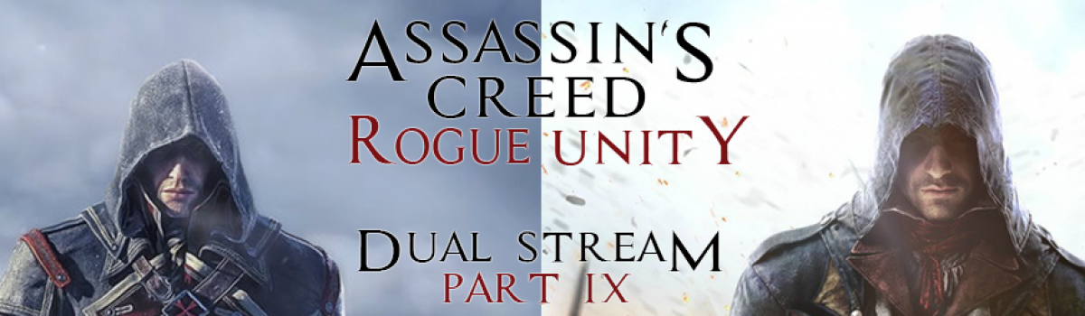 Assassin’s Creed Unity and Rogue Dual Stream – Part 9